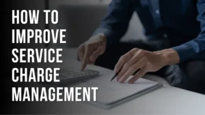 How to Improve Service Charge Management to Save Money and Time